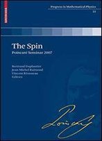 The Spin 2007: Preliminary Entry 54: Poincare Seminar (Progress In Mathematical Physics)
