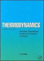 Thermodynamics: Principles Characterizing Physical And Chemical Processes