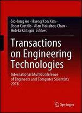 Transactions On Engineering Technologies: International Multiconference Of Engineers And Computer Scientists 2018