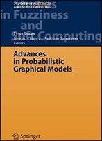 Advances In Probabilistic Graphical Models
