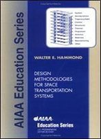 Design Methodologies For Space Transportation Systems