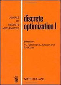 Discrete Optimization I: V 4 (annals Of Discrete Mathematics)