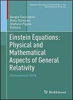 Einstein Equations: Physical And Mathematical Aspects Of General Relativity: Domoschool 2018