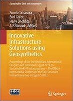 Innovative Infrastructure Solutions Using Geosynthetics: Proceedings Of The 3rd Geomeast International Congress And Exhibition, Egypt 2019 On ... Interaction Group In Egypt (Ssige)