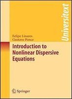 Introduction To Nonlinear Dispersive Equations (Universitext)