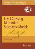 Level Crossing Methods In Stochastic Models (International Series In Operations Research & Management Science)