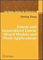 Linear And Generalized Linear Mixed Models And Their Applications