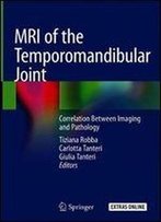 Mri Of The Temporomandibular Joint: Correlation Between Imaging And Pathology