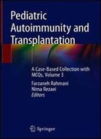 Pediatric Autoimmunity And Transplantation: A Case-Based Collection With Mcqs