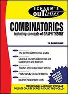 Schaum's Outline Of Theory And Problems Of Combinatorics Including Concepts Of Graph Theory