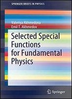 Selected Special Functions For Fundamental Physics (Springerbriefs In Physics)