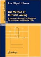 The Method Of Intrinsic Scaling: A Systematic Approach To Regularity For Degenerate And Singular Pdes