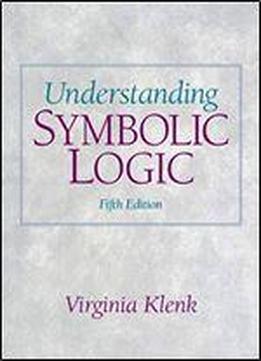 Understanding Symbolic Logic (5th Edition)