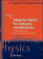 Adaptive Optics For Industry And Medicine: Proceedings Of The 4th International Workshop, Mnster, Germany, Oct. 19-24, 2003
