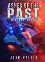 Ashes Of The Past: Ether War Book 2