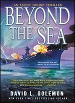 Beyond The Sea: An Event Group Thriller (Event Group Thrillers Book 12)