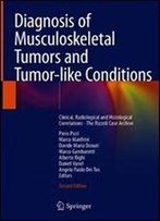 Diagnosis Of Musculoskeletal Tumors And Tumor-Like Conditions: Clinical, Radiological And Histological Correlations - The Rizzoli Case Archive