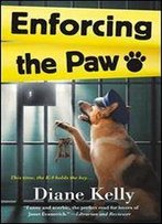 Enforcing The Paw: A Paw Enforcement Novel