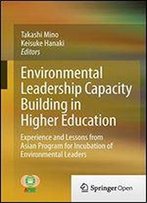 Environmental Leadership Capacity Building In Higher Education: Experience And Lessons From Asian Program For Incubation Of Environmental Leaders