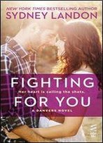 Fighting For You (Danvers Series Book 4)