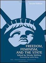 Freedom, Feminism, And The State: An Overview Of Individualist Feminism