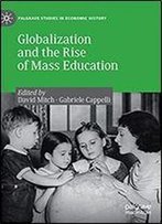 Globalization And The Rise Of Mass Education (Palgrave Studies In Economic History)