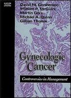 Gynecologic Cancer: Controversies In Management