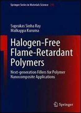 Halogen-free Flame-retardant Polymers: Next-generation Fillers For Polymer Nanocomposite Applications (springer Series In Materials Science)