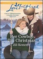 Her Cowboy Till Christmas (Wyoming Sweethearts Book 1)