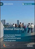Internal Diversity: Iranian Germans Between Local Boundaries And Transnational Capital