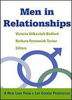 Men In Relationships: A New Look From A Life Course Perspective (Springer Series: Focus On Men)