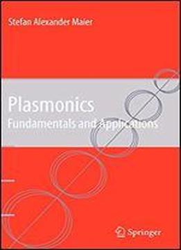 Plasmonics: Fundamentals And Applications