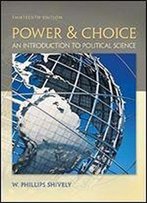 Power & Choice: An Introduction To Political Science