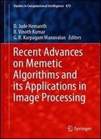 Recent Advances On Memetic Algorithms And Its Applications In Image Processing (Studies In Computational Intelligence)