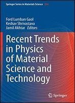 Recent Trends In Physics Of Material Science And Technology (Springer Series In Materials Science)