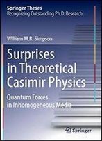Surprises In Theoretical Casimir Physics: Quantum Forces In Inhomogeneous Media