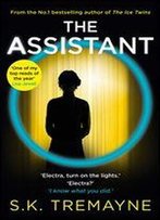 The Assistant: The Most Gripping And Original Psychological Thriller Of 2019 From The Number 1 Sunday Times Bestseller
