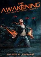 The Awakening: The Aegis Of Merlin Book 2