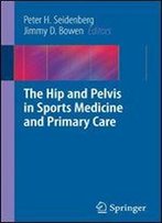 The Hip And Pelvis In Sports Medicine And Primary Care