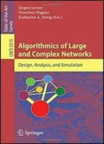 Algorithmics Of Large And Complex Networks: Design, Analysis, And Simulation (Lecture Notes In Computer Science)