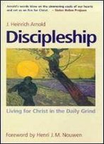Discipleship : Living For Christ In The Daily Grind