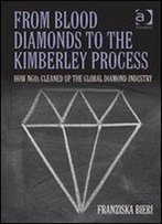 From Blood Diamonds To The Kimberley Process