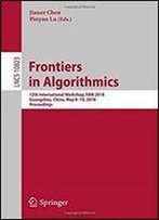 Frontiers In Algorithmics: 12th International Workshop, Faw 2018, Guangzhou, China, May 8-10, 2018, Proceedings