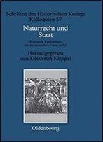 Naturrecht Und Staat: Politische Funktionen Des Europaischen Naturrechts 17.-19. Jahrhundert