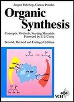 Organic Synthesis: Concepts, Methods, Starting Materials. With A Foreword By E. J. Core