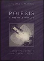 Poiesis And Possible Worlds: A Study In Modality And Literary Theory (2nd Edition)