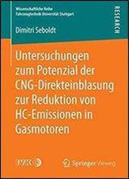 Untersuchungen Zum Potenzial Der Cng-direkteinblasung Zur Reduktion Von Hc-emissionen In Gasmotoren