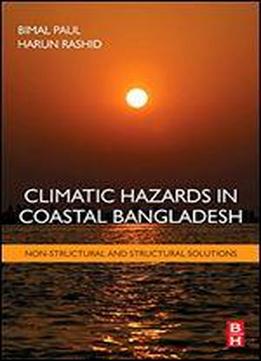 Climatic Hazards In Coastal Bangladesh: Non-structural And Structural Solutions