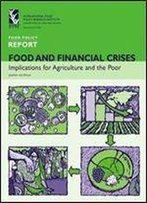 Food And Financial Crises: Implications For Agriculture And The Poor