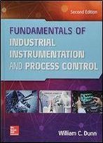 Fundamentals Of Industrial Instrumentation And Process Control, Second Edition